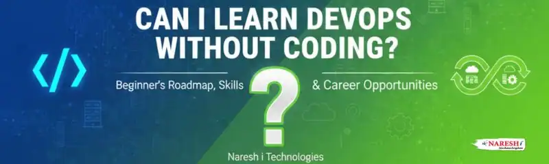 Can I learn DevOps without coding? Beginner roadmap, skills, career options—Naresh i Technologies banner.